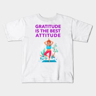 Gratitude Is The Best Attitude Kids T-Shirt